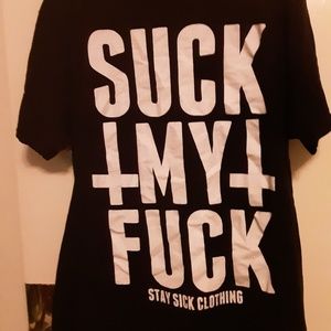 "Suck my F**k" Stay Sick Clothing XL Tee